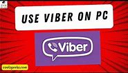 How to use Viber in PC? How to Login Viber on PC? Coolz Geeks