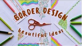 17 PAPER BORDER DESIGNS to draw ✨ Simple FRONT PAGE and PROJECT FILE decoration ideas