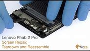 Lenovo Phab 2 Pro Screen Repair, Teardown and Reassemble