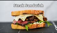 Mastering The Perfect Steak Sandwich at Home!