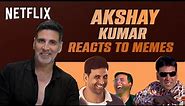 Akshay Kumar Reacts To Akshay Kumar Memes | Sooryavanshi | Netflix India