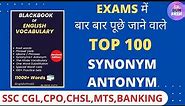 BLACKBOOK TOP 100 SYNONYMS and ANTONYMS