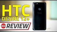 HTC Desire 12+ Review | Camera, Performance, Battery, and More Tested and Rated