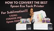 Best Eco Tank Printer to Convert for Sublimation! 13X19! Step by step with Cosmos Ink Review & Demo