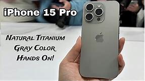 iPhone 15 Pro Natural Titanium - Gray Color hands on!