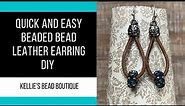 Beaded Bead Leather Earrings DIY - The EASIEST to make!
