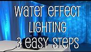 Water Effect Lighting in 3 Easy Steps