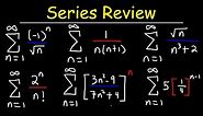 Calculus 2 - Geometric Series, P-Series, Ratio Test, Root Test, Alternating Series, Integral Test