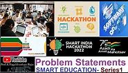 10 Problem Statements Explained | Smart India Hackathon 2022 | Software | Smart Education Theme