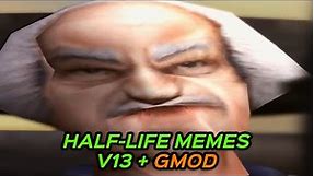 HALF-LIFE MEMES V13 + GMOD