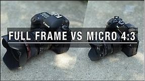 Full Frame vs Micro 4:3 - Where It Matters Most