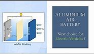 Aluminium Air battery working | Aluminum Air battery for electric vehicles