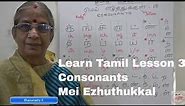 Learn Tamil Lesson 3 - Consonants (Mei Ezhuthukkal)