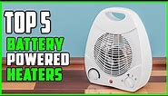 TOP 5 Best Battery Powered Heaters 2023