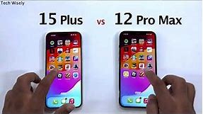 iPhone 15 Plus vs 12 Pro Max - Speed Performance Test