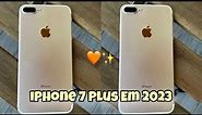 COMPREI O IPHONE 7 PLUS EM 2023!! 📲💛