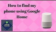 How to find my phone using Google Home