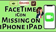 5 Fixes FaceTime App Missing on iPhone, iPad, iPod (iOS 17) -2024