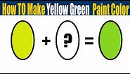 How To Make Yellow Green Paint Color - What Color Mixing To Make Yellow Green