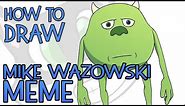 How To Draw Mike Wazowski Meme (Sulley face swap meme)