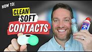 Best 2 Ways To Clean Soft Contacts And Lens Case - For Beginners
