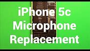 iPhone 5c Microphone Replacement How To Change