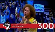 PBA Televised 300 Game #33: Kyle Troup