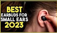 Top 7 Best Earbuds For Small Ears 2023