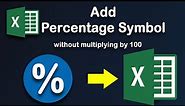 How to add percentage symbol in Excel without multiplying by 100