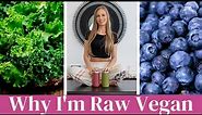 THE TOP 3 REASONS I EAT A RAW VEGAN DIET!