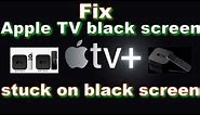 How To fix Apple TV HD/4K black screen? How to restart your Apple TV?.