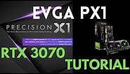 EVGA PX1 OVERCLOCK | Tutorial Setup | RTX 3070