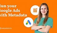 From Manual to Mastered: Drive Revenue with Google Ads on Metadata​ - metadata.io