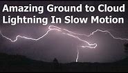 Rare Lightning Travelling from Ground To Clouds In Slow Motion