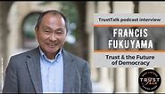 Francis Fukuyama on Trust and the Future of Democracy