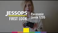 First Look at the Panasonic Lumix TZ95