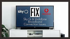 HOW TO FIX Sky Q connection issues with VODAFONE BROADBAND