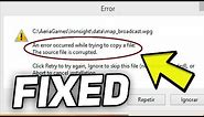 2024 Fix: "An error occurred while trying to copy a file. The source file is corrupted" in Windows