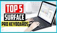 Top 5 Best Surface Pro Keyboards in 2021