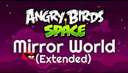 Angry Birds Space - Mirror World Extended
