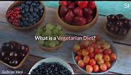 What is a Vegetarian Diet?