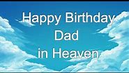 Happy Birthday in Heaven Dad | Birthday in Heaven Wishes