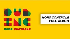 DUB INC - Hors Contrôle (Full Album)