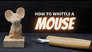 How to Whittle a Mouse - Wood Carving for Beginners