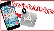 How To Delete Apps iPhone 6, 6 Plus, iPad & iPod Touch (Beginner Tips)