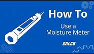 How to Use a Moisture Meter | Galco