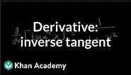 Derivative of inverse tangent | Taking derivatives | Differential Calculus | Khan Academy