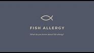 What do you know about fish allergy?