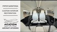 The Best Custom Piper Saratoga Interior!