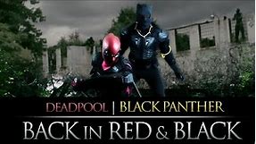 Deadpool & Black Panther: Back in Red & Black (fan film)